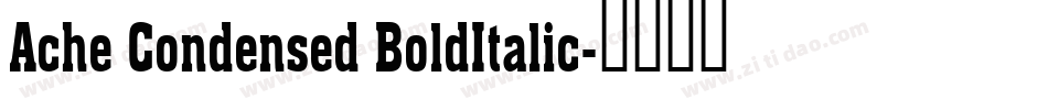 Ache Condensed BoldItalic字体转换